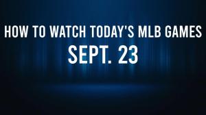 How to Watch MLB Baseball on Monday, Sept. 23: TV Channel, Live Streaming, Start Times