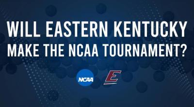 Eastern Kentucky's 2025 NCAA Tournament Outlook