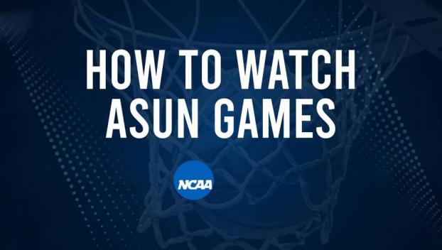 How to Watch ASUN College Basketball Games - Monday, February 24